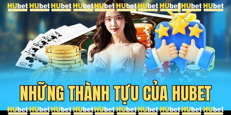 thành tựu đạt được hubet